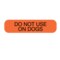 Nevs Do not Use on Dogs 3/8" x 1-1/2" PAUXW-0022 - alternate 1